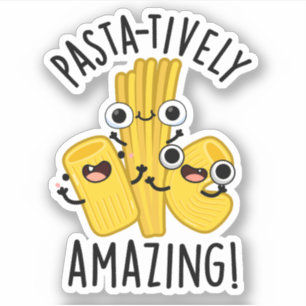 Pasta-tively Amazing Funny Pasta Pun 