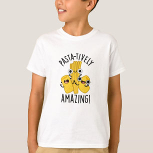 Pasta-tively Amazing Funny Pasta Pun  T-Shirt