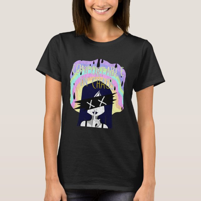 Pastel goth being comfortable in chaos T-Shirt (Front)