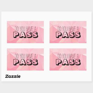 Pastel Pink Pattern DO YOU HAVE A PASS Sticker