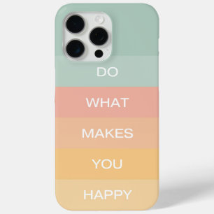 Pastel Positive Quote Do What Makes You Happy iPhone 15 Pro Max Case