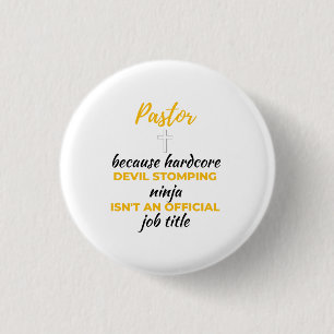 Pastor Because Hardcore Devil Stomping Ninja bl 1 Inch Round Button