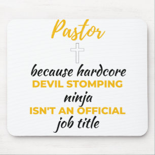 Pastor Because Hardcore Devil Stomping Ninja bl Mouse Pad