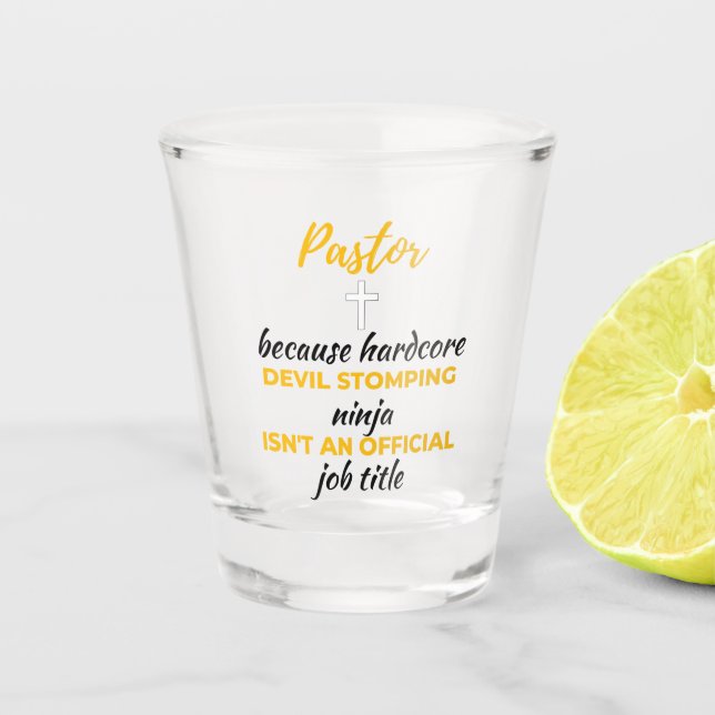 Pastor Because Hardcore Devil Stomping Ninja bl Shot Glass (Front)