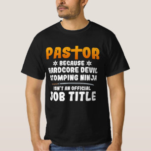 Pastor Because Hardcore Devil Stomping Ninja Isn_t T-Shirt