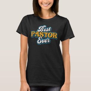 Pastor Best Pastor Ever Christian Leader Sermon Pa T-Shirt