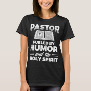 Pastor Fueld By Humour Holy Spirit Jesus Christian T-Shirt