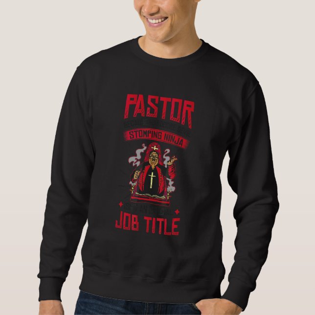 Pastor Hardcore Devil Stomping Ninja Pastor Apprec Sweatshirt (Front)