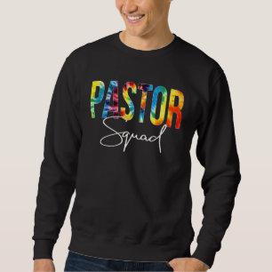 Pastor Squad Tie Dye Appreciation Day Hello Back T Sweatshirt
