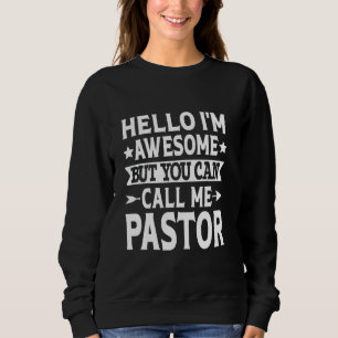 Pastor Surname Call Me Pastor Family Team Last Nam Sweatshirt