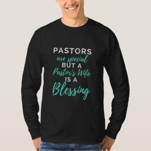 Pastors Are Special But A Pastor's Wife T-Shirt