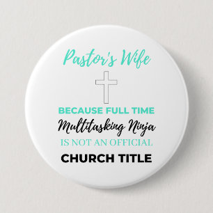 Pastor's Wife Because Full Time Multitasking bl 3 Inch Round Button