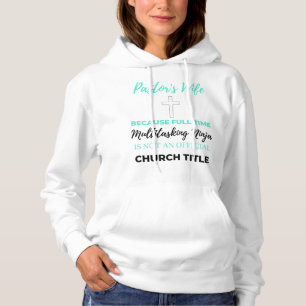 Pastor's Wife Because Full Time Multitasking bl Hoodie