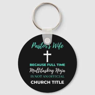 Pastor's Wife Because Full Time Multitasking Keychain