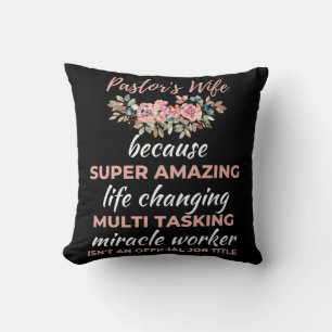 Pastor's Wife Because Super Amazing Life Changing Throw Pillow