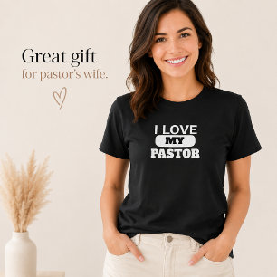 Pastor's Wife, I love my Pastor Christian  T-Shirt