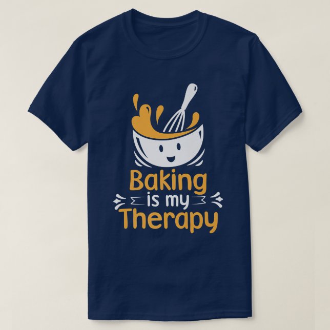 Pastry Chef Baker Baking Is My Therapy  2472 T-Shirt (Design Front)