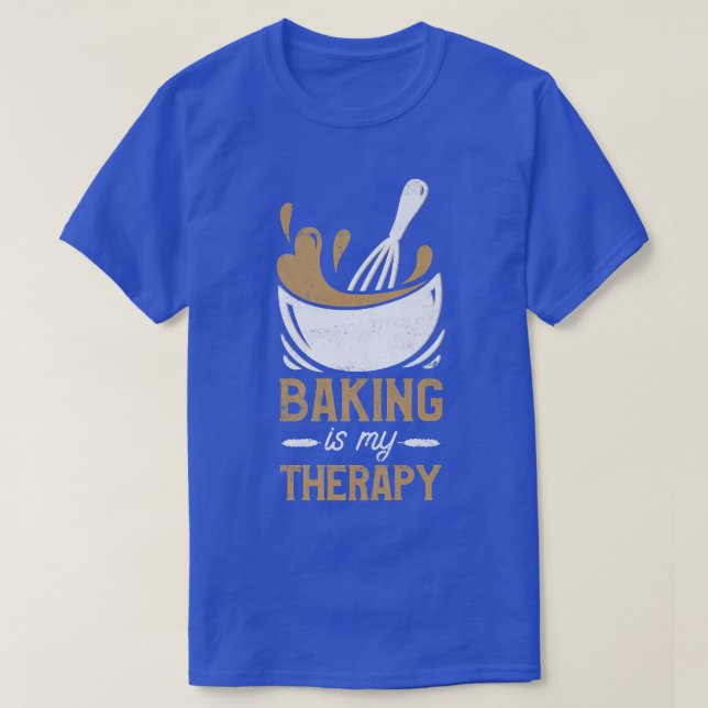Pastry Chef Baker Baking Is My Therapy   2473 T-Shirt (Design Front)