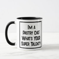 Pastry Chef Super Talent. Two Tone Coffee Mug