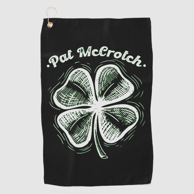 Pat McCrotch Luck Of The Irish St Patricks Day  Golf Towel (Front)