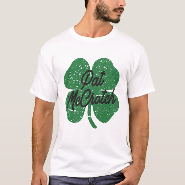 Pat McCrotch St Patricks Day T-Shirt (Front)