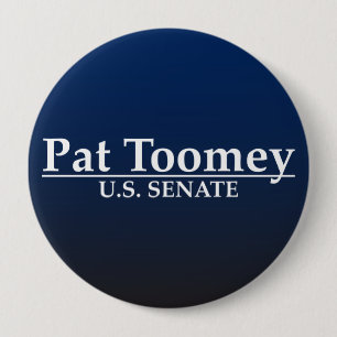 Pat Toomey U.S. Senate 4 Inch Round Button