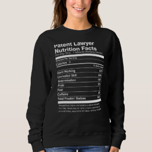Patent Lawyer Nutrition Facts Funny Sweatshirt