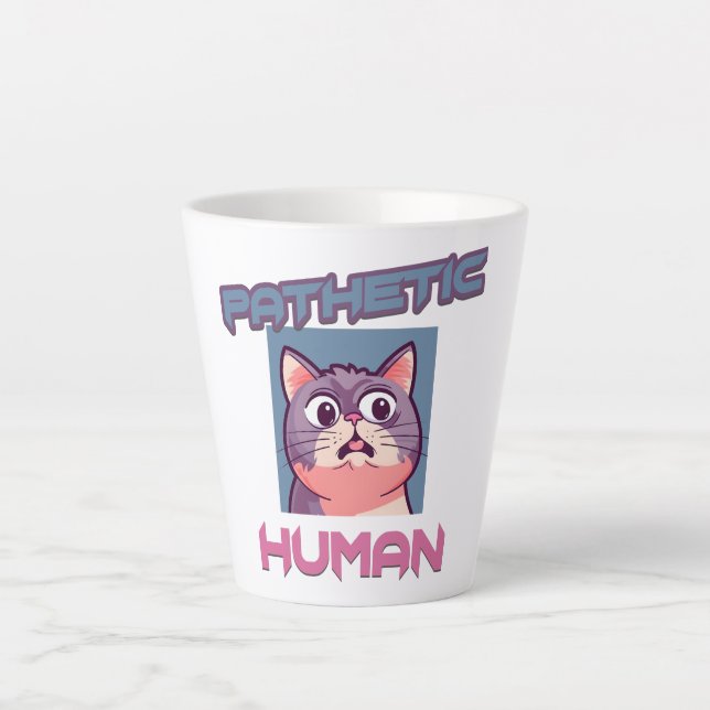 Pathetic Human – Funny Cat Design Latte Mug (Front)