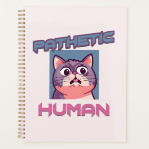 Pathetic Human – Funny Cat Design Planner
