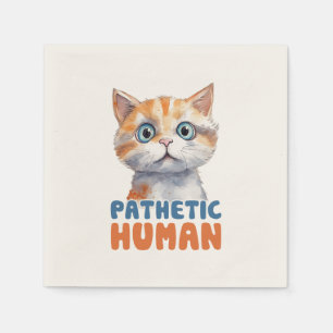Pathetic Human – Sarcastic Cat Design Napkin