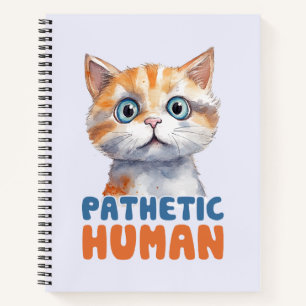 Pathetic Human – Sarcastic Cat Design Notebook