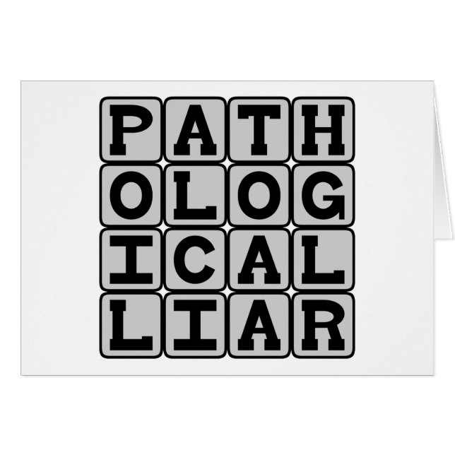 Pathological Liar, Compulsion To Fib (Front Horizontal)