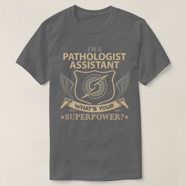 Pathologist Assistant Superpower Job Gift Item T-Shirt (Design Front)