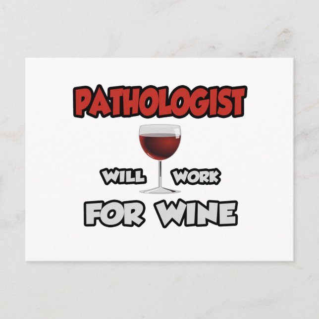 Pathologist ... Will Work For Wine Postcard (Front)