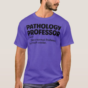 Pathology Professor T-Shirt