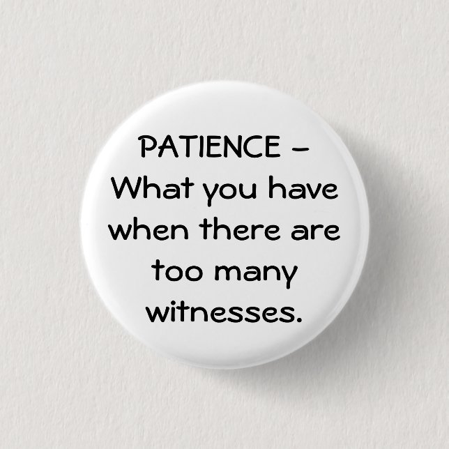Patience  1 inch round button (Front)