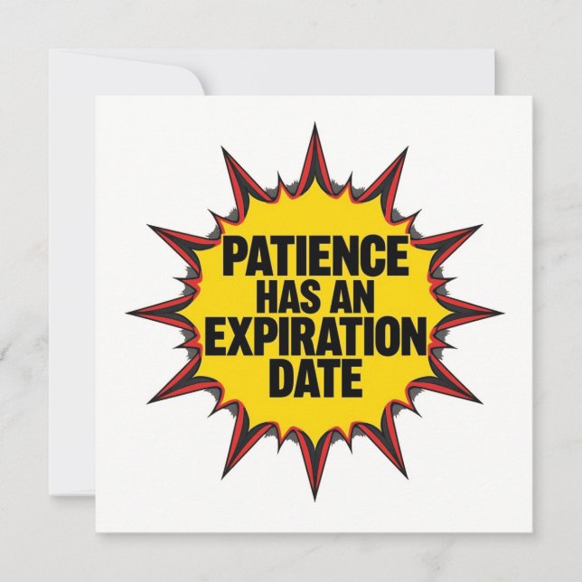 Patience Has An Expiration Date Invitation (Front)
