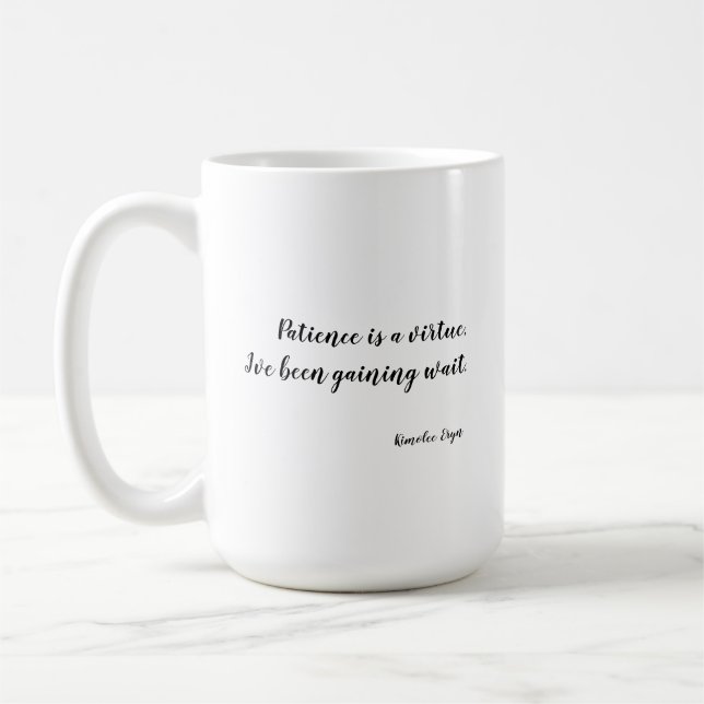 Patience Is A Virtue Coffee Mug (Left)