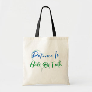 Patience Is Half of Faith Spiritual Heart Quote Tote Bag