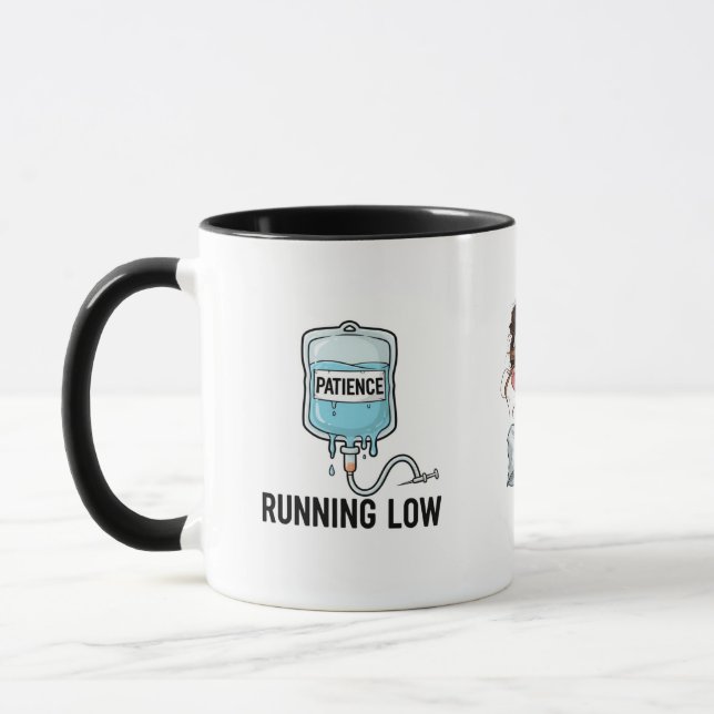 Patience Is Running Low-Nurse Edition Mug (Left)