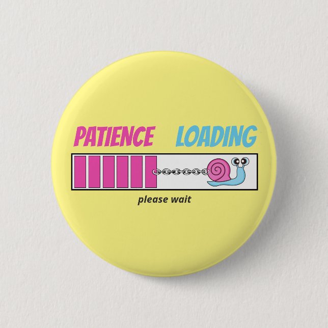 Patience Loading Cute Snail Personalized Birthday 2 Inch Round Button (Front)