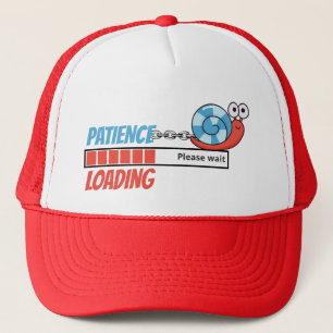Patience Loading Funny Snail Custom Birthday Gift Trucker Hat