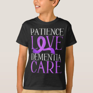 Patience Love Dementia Care Brain Disease T-Shirt