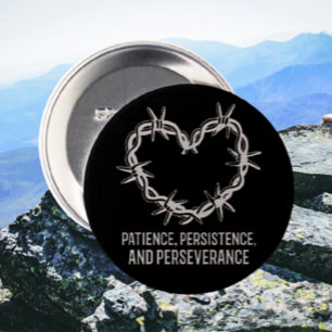 Patience, Persistence & Perseverance – Sober 3 Inch Round Button