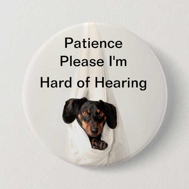 Patience please I'm hard of hearing 3 Inch Round Button (Front)