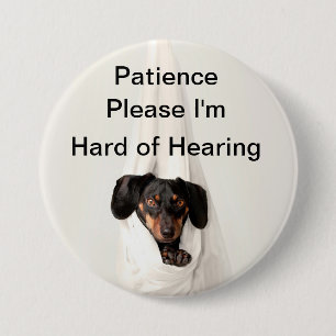 Patience please I'm hard of hearing 3 Inch Round Button