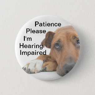Patience please Im hearing impaired 2 Inch Round Button
