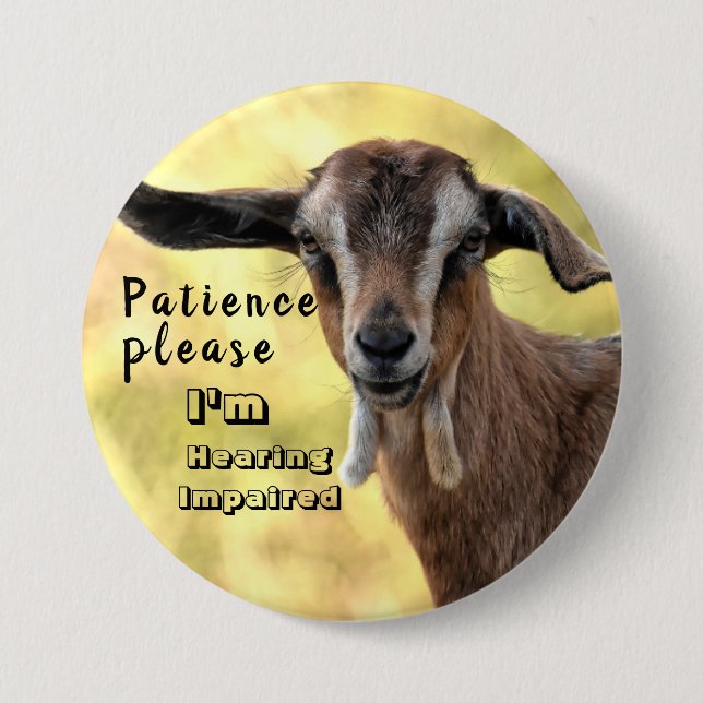 Patience Please I'm hearing impaired 3 Inch Round Button (Front)