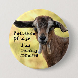 Patience Please I'm hearing impaired 3 Inch Round Button