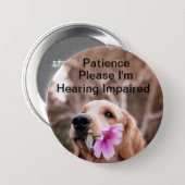 Patience please I'm hearing impaired 3 Inch Round Button (Front & Back)